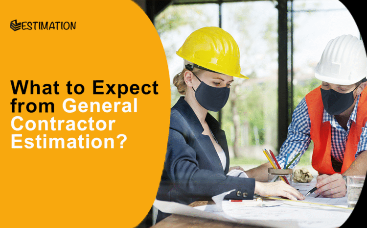 Two construction professionals wearing safety helmets and masks reviewing project blueprints at a table, with overlay text reading ‘What to Expect from General Contractor Estimation?’