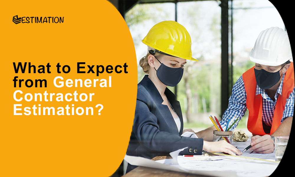Two construction professionals wearing safety helmets and masks reviewing project blueprints at a table, with overlay text reading ‘What to Expect from General Contractor Estimation?’