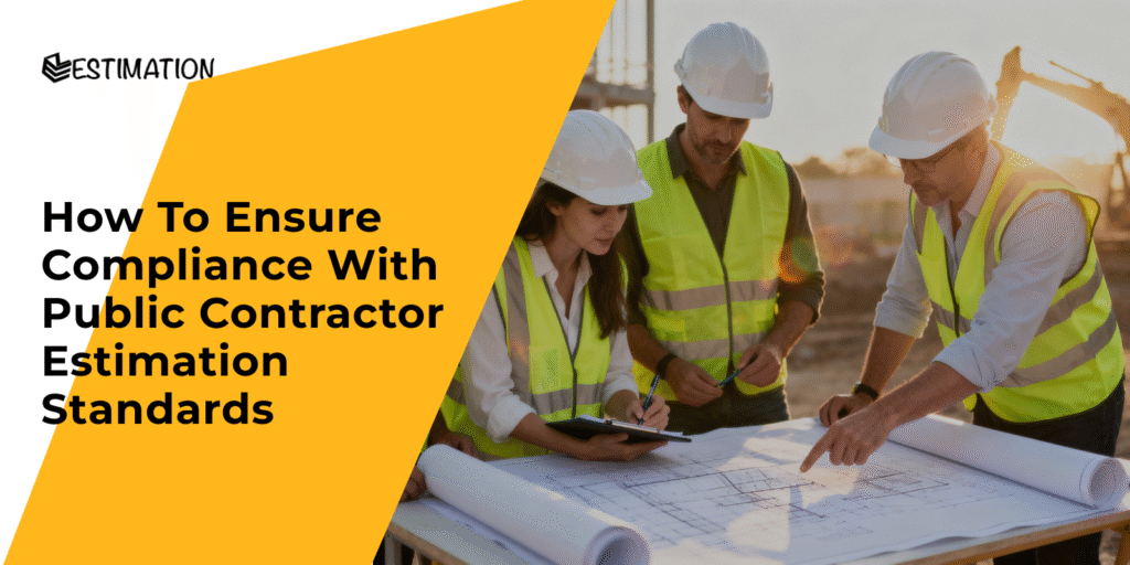 Construction team reviewing blueprints on a job site, wearing safety helmets and reflective vests, illustrating public contractor estimation compliance.