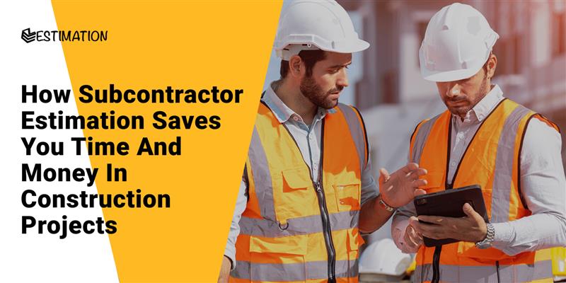Subcontractor Estimation