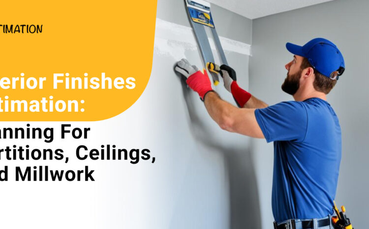Estimating interior finishes costs with a worker in a blue shirt using a level tool for planning partitions, ceilings, and millwork in interior finishes estimation.- ez estimation