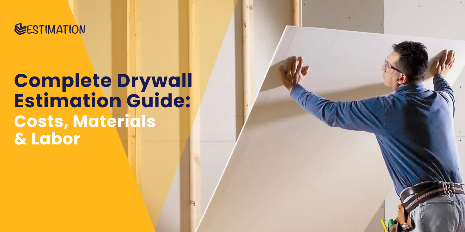 Worker installing drywall panel with Complete Drywall Estimation Guide by EZ Estimation highlighting costs, materials, and labor